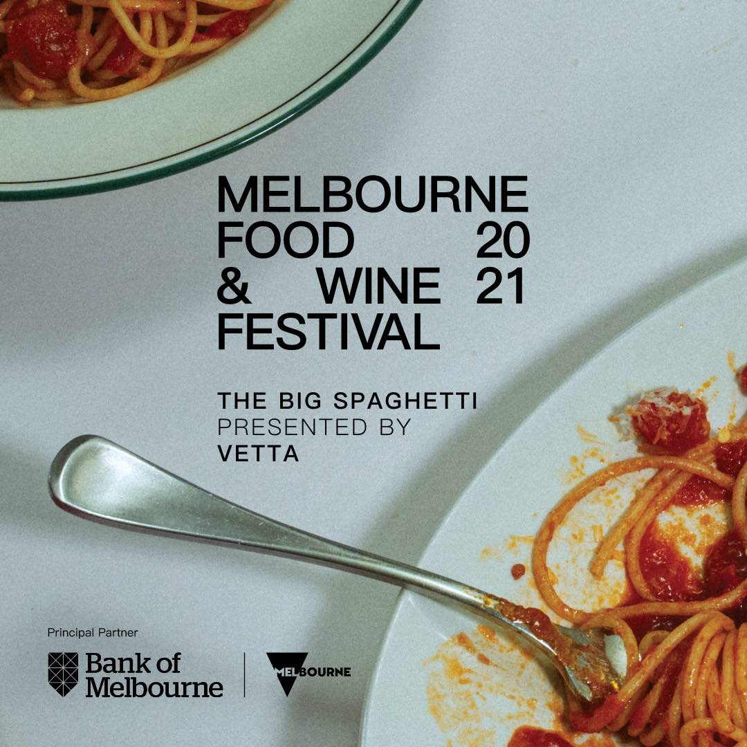 Vetta Presents The Big Spaghetti at the ﻿Melbourne Food & Wine Festival 2021  ﻿